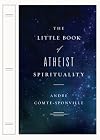 The Little Book of Atheist Spirituality