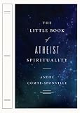 The Little Book of Atheist Spirituality