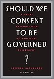 Should We Consent to Be Governed?: A Short Introduction to Political Philosophy