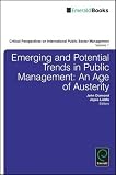 Emerging & Potential Trends in Public Ma (Critical Perspectives on Inter): 1 (Critical Perspectives on International Public Sector Management)