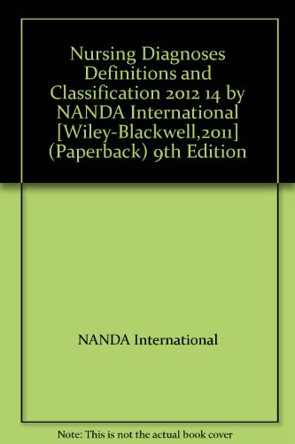 Nursing Diagnoses Definitions and Classification 2012 14 by NANDA International [Wiley-Blackwell,2011] (Paperback) 9th Edition