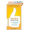 Likeable Social Media: How to Delight Your Customers, Create an Irresistible Brand, and Be Generally Amazing on Facebook (& Other Social Networks)