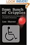 Damn Bunch of Cripples: My Politically Incorrect Education in Disability Awareness