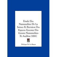 Etude Des Nummulites de La Suisse: Et Revision Des Especes Eocenes Des Genres Nummulites Et Assilina (1881)