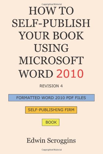 how to self publish your book using microsoft word 2010 a step by step guide for designing  formatting your
