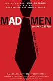 Mad Men and Philosophy: Nothing Is as It Seems (The Blackwell Philosophy and Pop Culture Series)