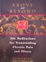 Above and Beyond: 365 Meditations for Transcending Chronic Pain and Illness