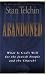 Abandoned: What Is God's Will for the Jewish People and the Church?