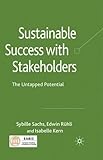 Sustainable success with stakeholders : the untapped potential