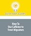 How To Use Caffeine to Treat Migraines: Blast Your Headache Away with Black Coffee