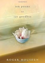 Ten Poems to Say Goodbye