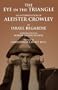 The Eye in the Triangle: An Interpretation of Aleister Crowley