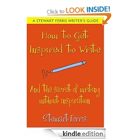 How to Get Inspired to Write - and the secret of writing without inspiration