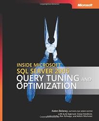 Inside Microsoft&reg; SQL Server(TM) 2005: Query Tuning and Optimization