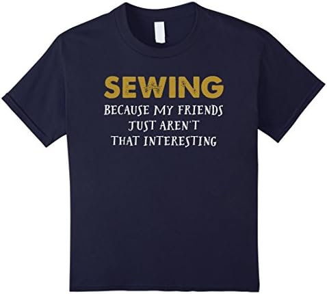 Kids Sewing T Shirt My Friends Just Aren't That Interesting 12 Navy