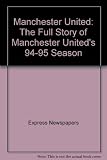 United's year : the full story of Manchester United's '94-'95 season