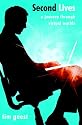 Second Lives: A Journey Through Virtual Worlds