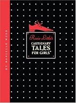 Rosie Little's Cautionary Tales for Girls