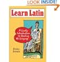 Learn Latin: A Lively Introduction to Reading the Language