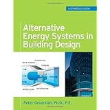 Alternative Energy Systems in Building Design (GreenSource Books) (Mcgraw-Hill's Greensource)