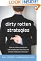 Dirty Rotten Strategies: How We Trick Ourselves and Others into Solving the Wrong Problems Precisely (High Reliability and Crisis Management)