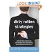 Dirty Rotten Strategies: How We Trick Ourselves and Others into Solving the Wrong Problems Precisely (High Reliability and Crisis Management)