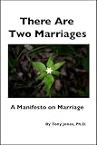 There Are Two Marriages: A Manifesto on Marriage