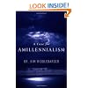 Case for Amillennialism, A: Understanding the End Times