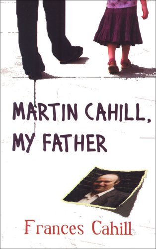 City Travel Guides Discounted  Books : Martin Cahill - My Father