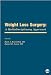 Books : Weight Loss Surgery: A Multidisciplinary Approach