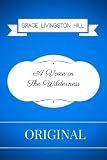 A Voice in the Wilderness: By Grace Livingston Hill - Illustrated