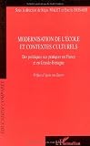 Modernisation de l'école et contextes culturels : Des politiques aux pratiques en France et en Grande-Bretagne