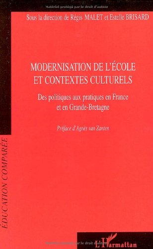 Modernisation de l'école et contextes culturels : Des politiques aux pratiques en France et en Grande-Bretagne
