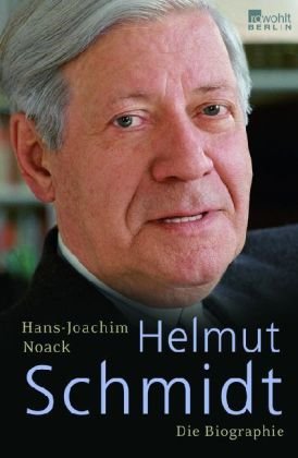 Helmut Schmidt. Die Biographie
