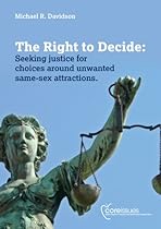 The Right to Decide: Seeking justice for choices around unwanted same-sex attractions