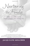 Nurturing the Family: The Guide for Postpartum Doulas
