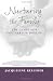 Nurturing the Family The Guide for Postpartum Doulas
