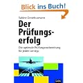 Der Pr�fungserfolg: Die optimale Pr�fungsvorbereitung f�r jeden Lerntyp
