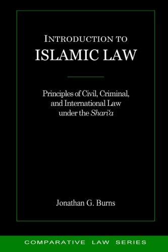 Introduction to Islamic Law: Principles of Civil, Criminal, and International Law under the Shari'a