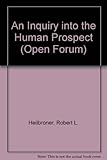 An inquiry into the human prospect