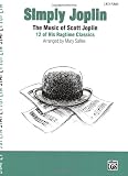 Simply Joplin: The Music of Scott Joplin: 12 of His Ragtime Classics (Easy Piano) (Simply Series)