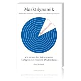 Josef Schmidt: Marktdynamik. Machen Sie aus Ihrem Unternehmen eine Marketing-Company