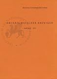 Produkt-Bild: Arch&auml;ologischer Anzeiger: 1. Halbband 2011 inkl. Beiheft mit Jahresbericht des DAI 2010; Zeitschrift des Deutschen Arch&auml;ologischen Instituts