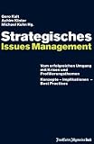Strategisches Issues Management: Vom erfolgreichen Umgang mit Krisen und Profilierungsthemen. Konzepte - Implikationen - Best Practices (German Edition)