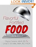 Flavorful Fortified Food - Recipes to Enrich Life (Volume 1)