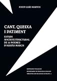 Cant, queixa i patiment. Estudi macroestructural de 55 poemes d'Ausias March (Spanish Edition)