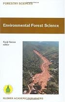 Environmental Forest Science: Proceedings of the IUFRO Division 8 Conference Environmental Forest Science, Held 19-23 October 1998, Kyoto, Japan (Forestry Sciences)