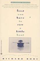 First You Have to Row a Little Boat: Reflections on Life & Living
