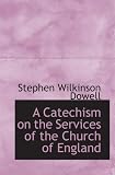 A Catechism on the Services of the Church of England