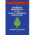 Iroquois Diplomacy on the Early American Frontier: The Penguin Library of American Indian History by  Timothy J. Shannon